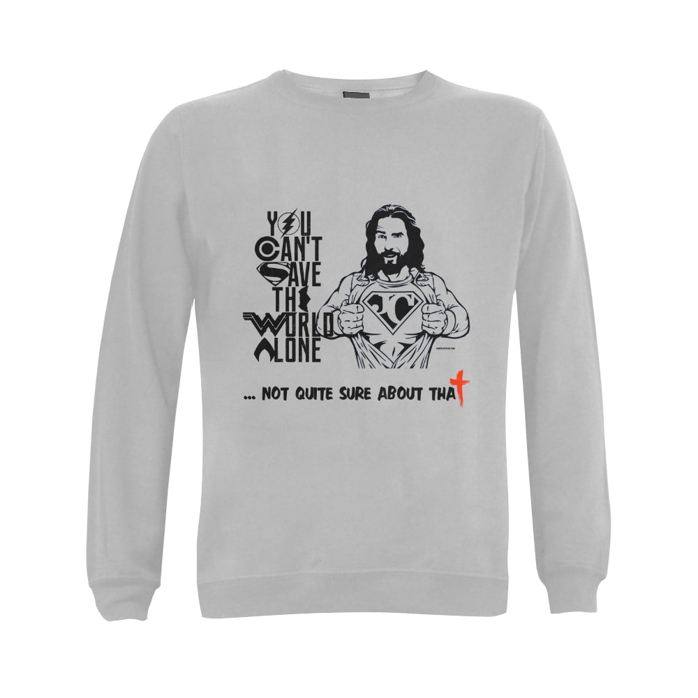 NOT QUITE SURE ABOUT THAT.. CLASSIC UNISEX SWEATSHIRT