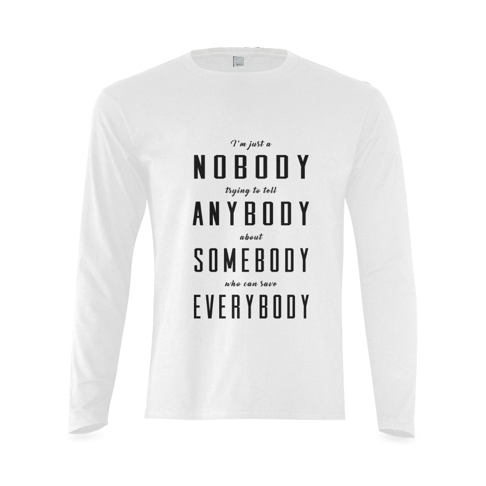 I'm just a nobody... Classic men's long sleve shirt