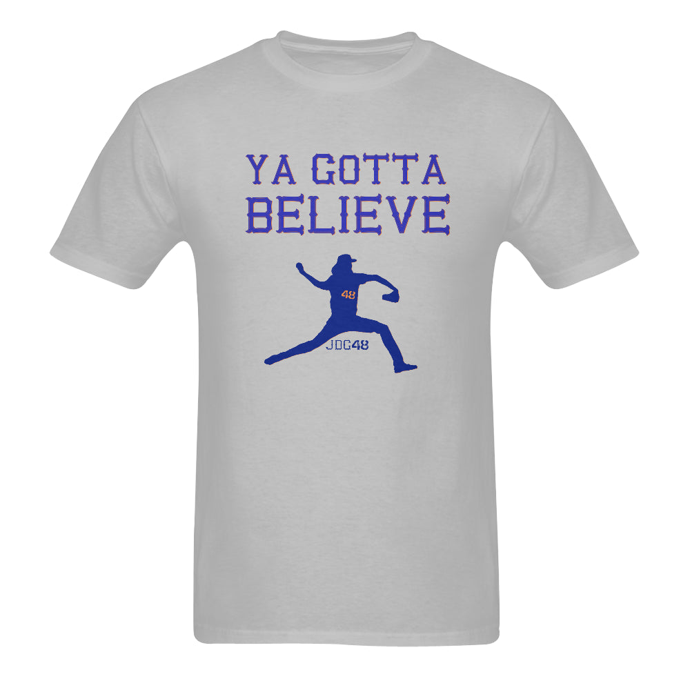 Ya gotta believe Mens T-shirts