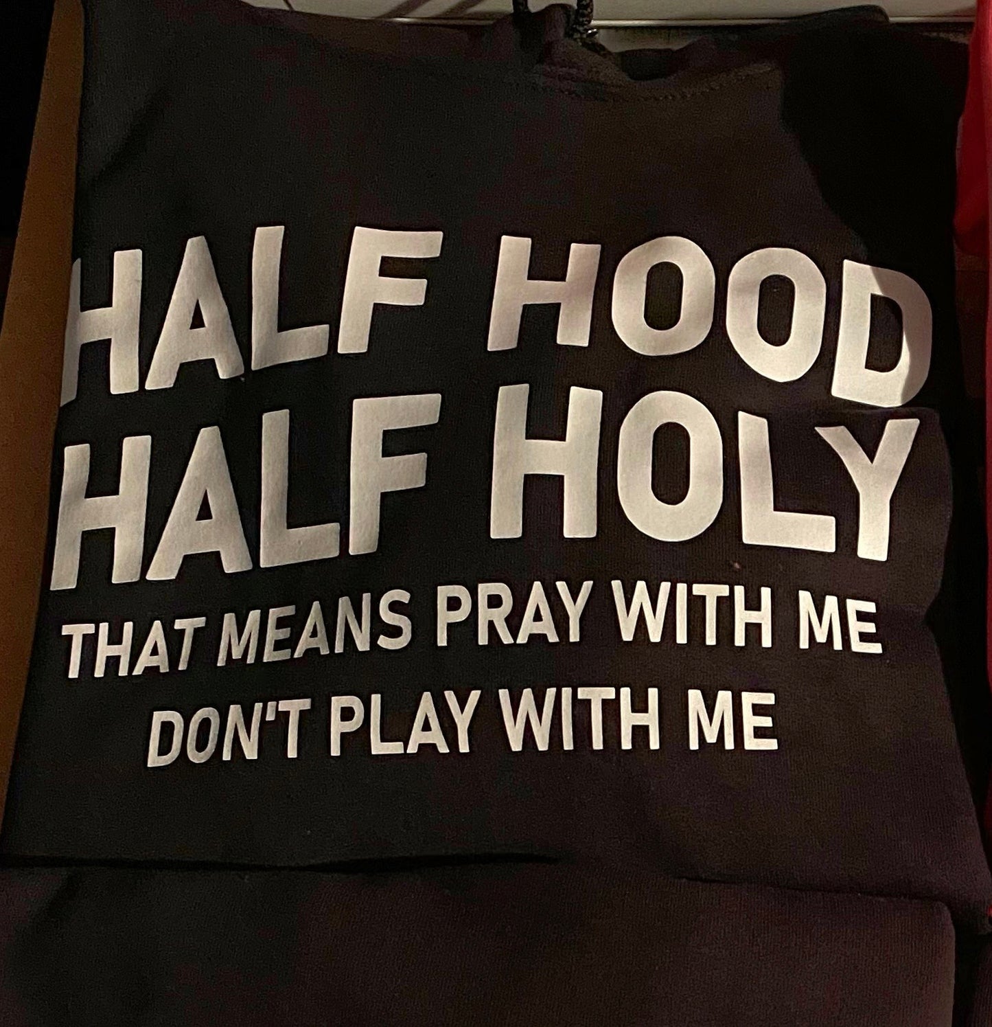 Half Hood Half Holy Hoodie