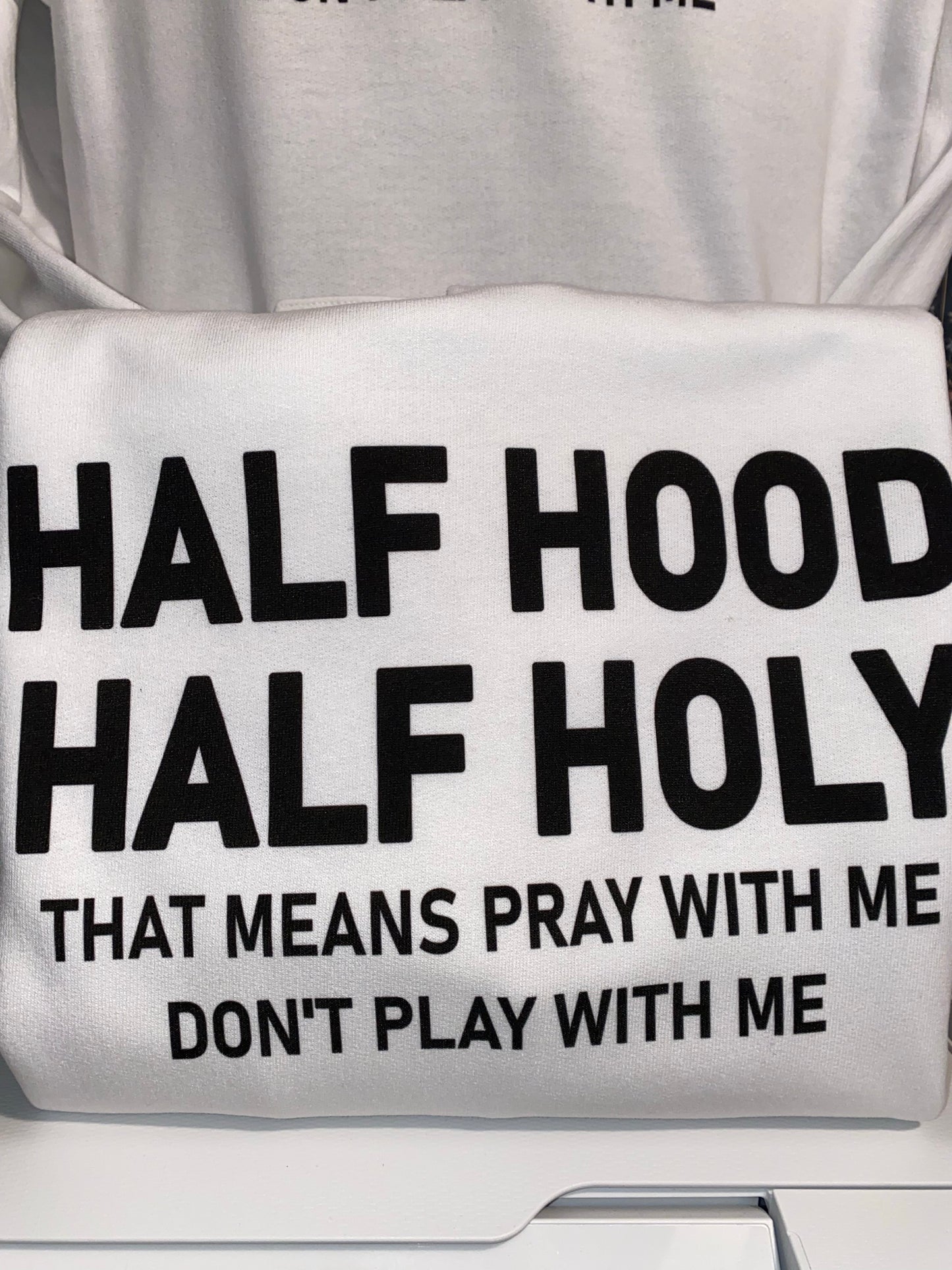 Half Hood Half Holy Hoodie