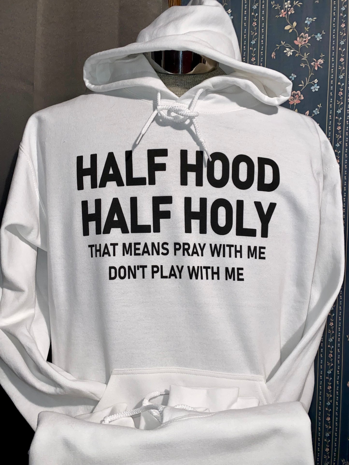 Half Hood Half Holy Hoodie